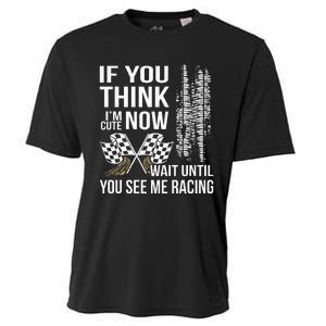 If You Think IM Cute Now Wait Until You See Me Racing Cooling Performance Crew T-Shirt