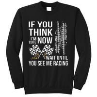 If You Think IM Cute Now Wait Until You See Me Racing Sweatshirt