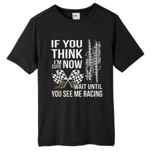 If You Think IM Cute Now Wait Until You See Me Racing Tall Fusion ChromaSoft Performance T-Shirt