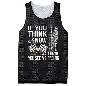 If You Think IM Cute Now Wait Until You See Me Racing Mesh Reversible Basketball Jersey Tank