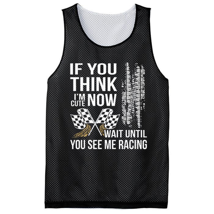 If You Think IM Cute Now Wait Until You See Me Racing Mesh Reversible Basketball Jersey Tank