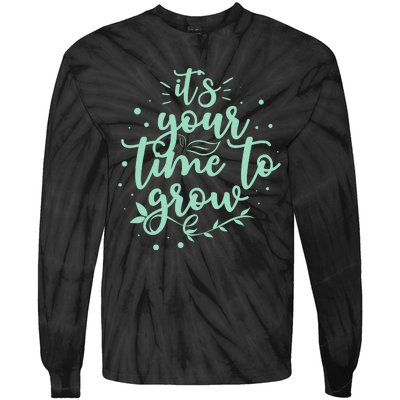 Its Your Time To Grow Tie-Dye Long Sleeve Shirt