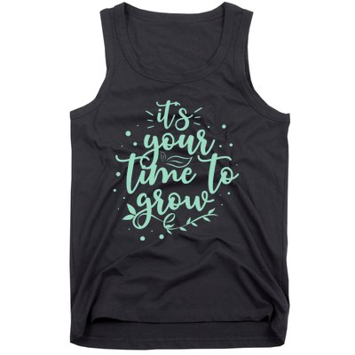 Its Your Time To Grow Tank Top