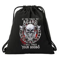 If You Touch My Beard I Will Touch Your Boobs Drawstring Bag