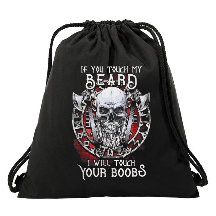 If You Touch My Beard I Will Touch Your Boobs Drawstring Bag