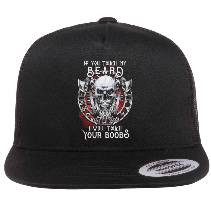 If You Touch My Beard I Will Touch Your Boobs Flatbill Hat