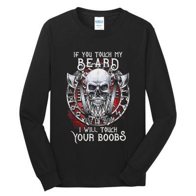 If You Touch My Beard I Will Touch Your Boobs Tall Long Sleeve T-Shirt