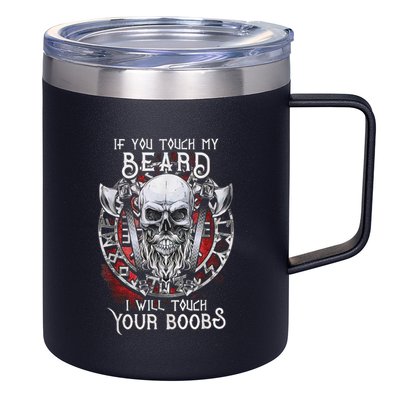 If You Touch My Beard I Will Touch Your Boobs 12oz Stainless Steel Coffee Mug