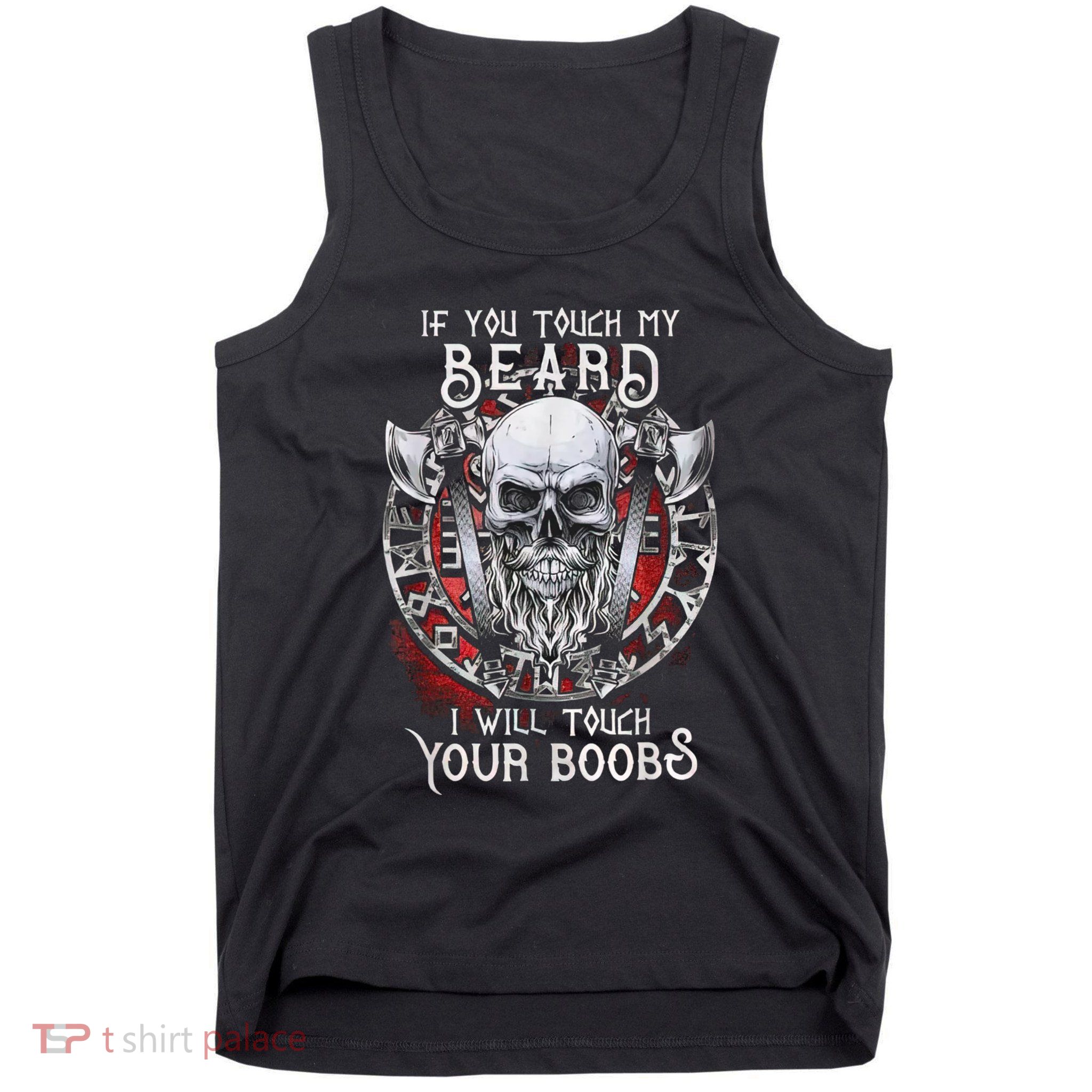 If You Touch My Beard I Will Touch Your Boobs Tank Top