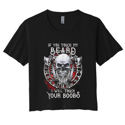 If You Touch My Beard I Will Touch Your Boobs Crop Top