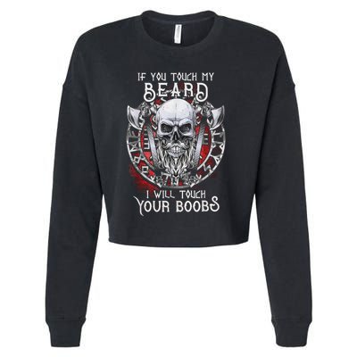 If You Touch My Beard I Will Touch Your Boobs Cropped Pullover Crew