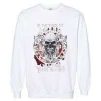 If You Touch My Beard I Will Touch Your Boobs Garment-Dyed Sweatshirt