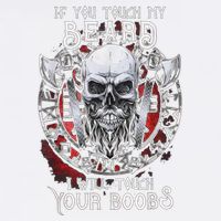If You Touch My Beard I Will Touch Your Boobs Garment-Dyed Sweatshirt