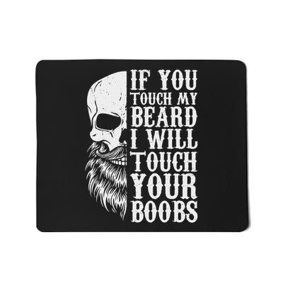 If You Touch My Beard Bearded Skull Lover Men Mousepad