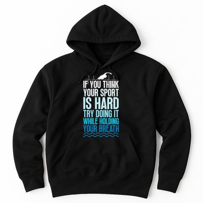 If You Think Your Sport Is Hard Try Doing It Holding Breath Hoodie