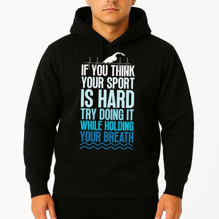If You Think Your Sport Is Hard Try Doing It Holding Breath Hoodie