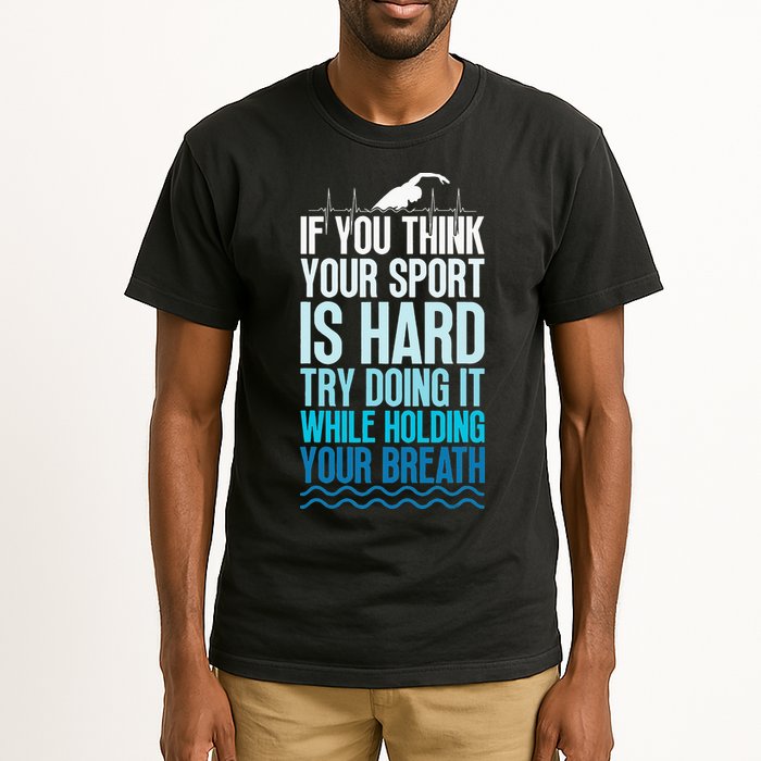 If You Think Your Sport Is Hard Try Doing It Holding Breath Tall T-Shirt