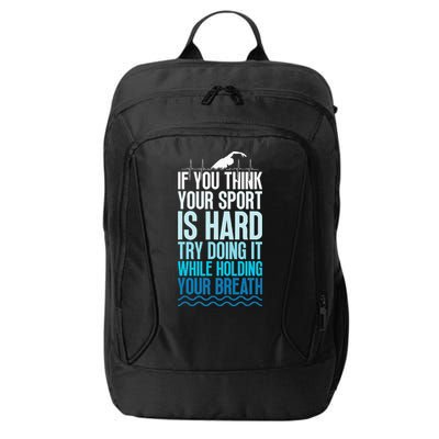 If You Think Your Sport Is Hard Try Doing It Holding Breath City Backpack