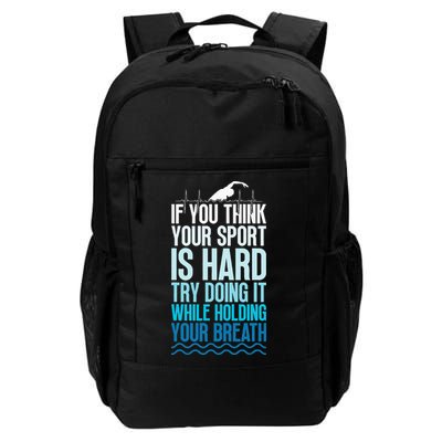 If You Think Your Sport Is Hard Try Doing It Holding Breath Backpack