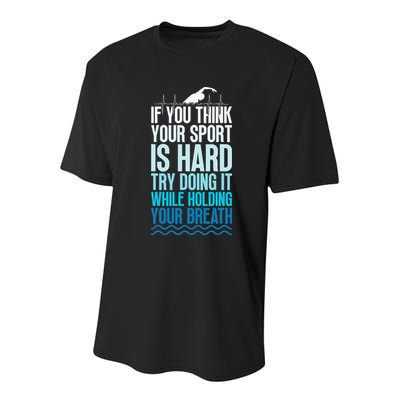 If You Think Your Sport Is Hard Try Doing It Holding Breath Youth Performance Sprint T-Shirt