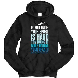 If You Think Your Sport Is Hard Try Doing It Holding Breath Tie Dye Hoodie