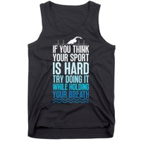 If You Think Your Sport Is Hard Try Doing It Holding Breath Tank Top