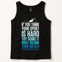 If You Think Your Sport Is Hard Try Doing It Holding Breath Tank Top