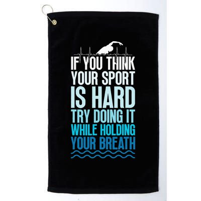 If You Think Your Sport Is Hard Try Doing It Holding Breath Golf Towel