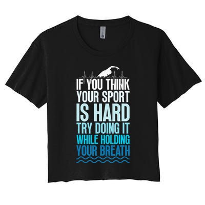 If You Think Your Sport Is Hard Try Doing It Holding Breath Crop Top