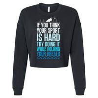 If You Think Your Sport Is Hard Try Doing It Holding Breath Cropped Pullover Crew