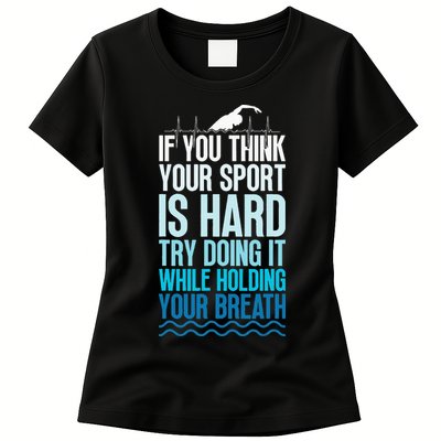 If You Think Your Sport Is Hard Try Doing It Holding Breath Womens T-Shirt