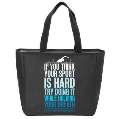 If You Think Your Sport Is Hard Try Doing It Holding Breath Zip Tote Bag