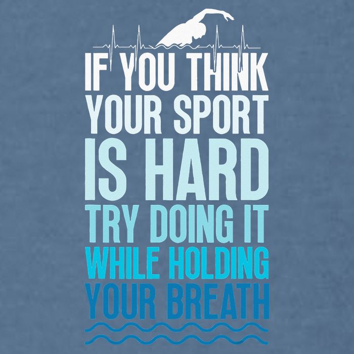 If You Think Your Sport Is Hard Try Doing It Holding Breath Garment-Dyed Sweatshirt