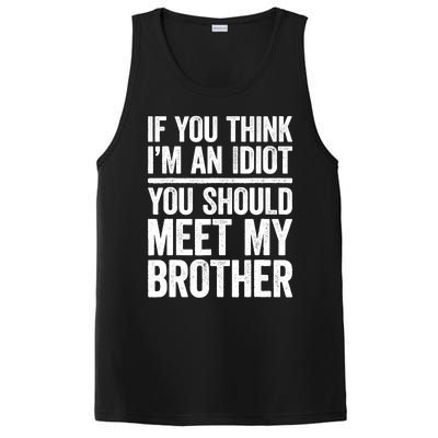 If You Think IM An Idiot You Should Meet My Brother PosiCharge Competitor Tank