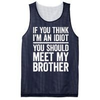 If You Think IM An Idiot You Should Meet My Brother Mesh Reversible Basketball Jersey Tank