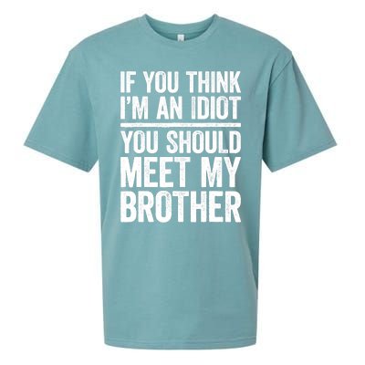 If You Think IM An Idiot You Should Meet My Brother Sueded Cloud Jersey T-Shirt