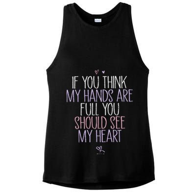 If You Think My Hands Are Full You Should See My Heart Sweat Ladies PosiCharge Tri-Blend Wicking Tank