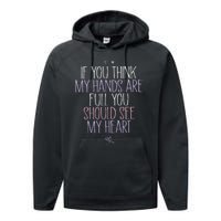 If You Think My Hands Are Full You Should See My Heart Sweat Performance Fleece Hoodie