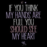 If You Think My Hands Are Full You Should See My Heart Sweat Performance Shirt
