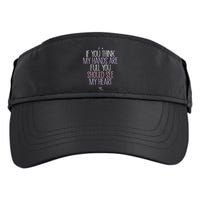 If You Think My Hands Are Full You Should See My Heart Sweat Adult Drive Performance Visor
