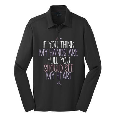 If You Think My Hands Are Full You Should See My Heart Sweat Silk Touch Performance Long Sleeve Polo