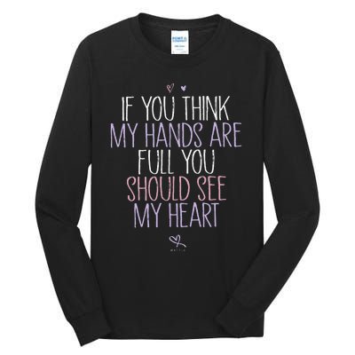 If You Think My Hands Are Full You Should See My Heart Sweat Tall Long Sleeve T-Shirt