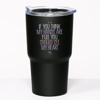 If You Think My Hands Are Full You Should See My Heart Sweat Tumbler