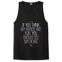 If You Think My Hands Are Full You Should See My Heart Sweat PosiCharge Competitor Tank