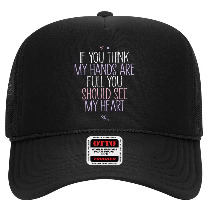 If You Think My Hands Are Full You Should See My Heart Sweat Hat