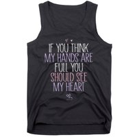 If You Think My Hands Are Full You Should See My Heart Sweat Tank Top