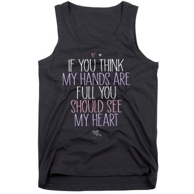 If You Think My Hands Are Full You Should See My Heart Sweat Tank Top