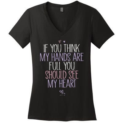 If You Think My Hands Are Full You Should See My Heart Sweat Women's V-Neck T-Shirt
