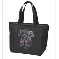 If You Think My Hands Are Full You Should See My Heart Sweat Zip Tote Bag