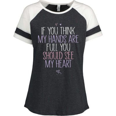 If You Think My Hands Are Full You Should See My Heart Sweat Enza Ladies Jersey Colorblock Tee